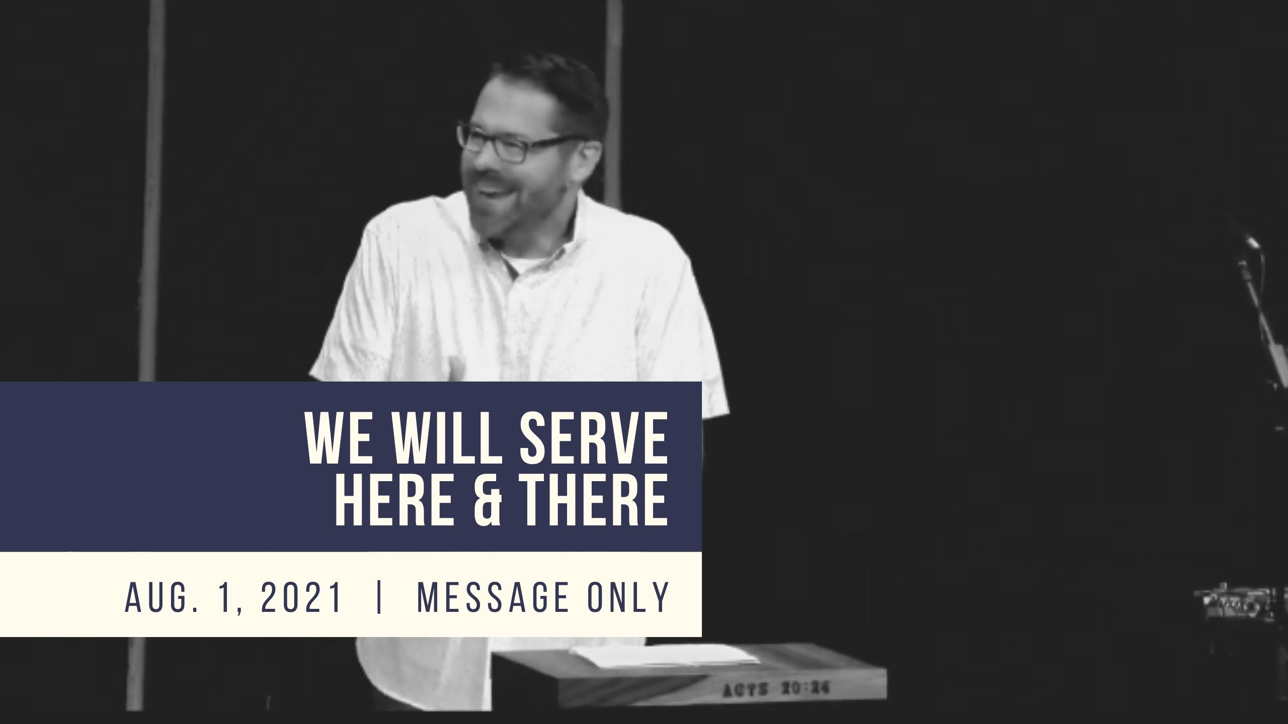 We Will Serve Here & There